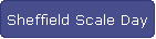 Sheffield Scale Day
